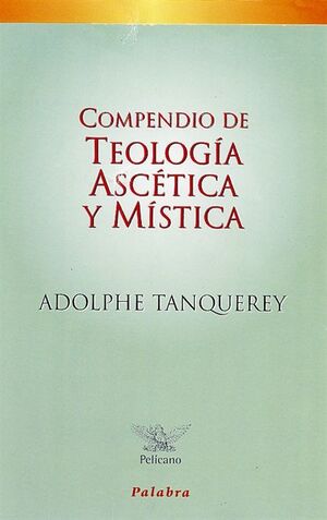 COMPENDIO DE TEOLOGÍA ASCÉTICA Y MÍSTICA