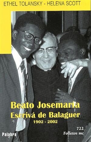BEATO JOSEMARÍA ESCRIVÁ DE BALAGUER. 1902-2002