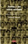 SALVAR A LOS NIÑOS SOLDADOS