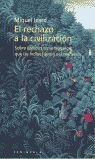 EL RECHAZO A LA CIVILIZACIÓN: SOBRE QUIENES NO SE TRAGARON QUE LAS IN