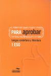PARA APROBAR: LENGUA CASTELLANA Y LITERATURA 1º ESO