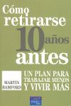 CÓMO RETIRARSE 10 AÑOS ANTES