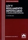 LEY Y REGLAMENTO HIPOTECARIO Y LEGISLACION ESPECIAL. TEXTO LEGAL BASICO