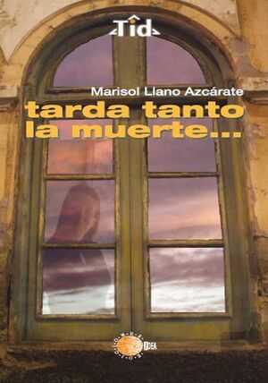 TARDA TANTO LA MUERTE...