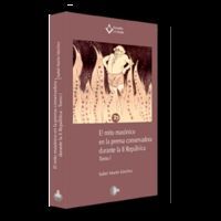 EL MITO MASÓNICO EN LA PRENSA CONSERVADORA DURANTE LA II REPÚBLICA -TOMO I-