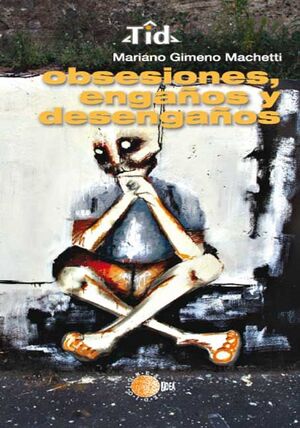 OBSESIONES, ENGAÑOS Y DESENGAÑOS