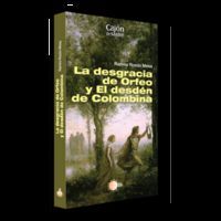 LA DESGRACIA DE ORFEO Y EL DESDÉN DE COLOMBINA