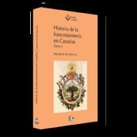 HISTORIA DE LA FRANCMASONERÍA EN CANARIAS TOMO I