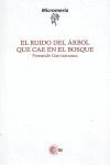 EL RUIDO DEL ARBOL QUE CAE EN EL BOSQUE