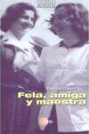 FELA, AMIGA Y MAESTRA