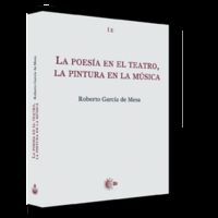 LA POESÍA EN EL TEATRO, LA PINTURA EN LA MÚSICA