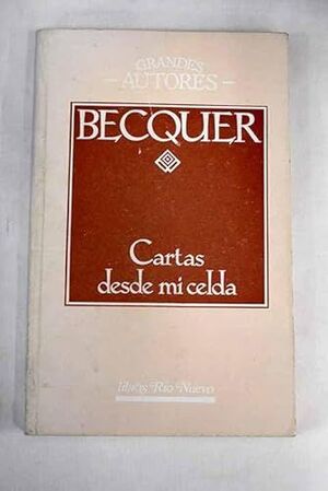 CARTAS DESDE MI CELDA ; CARTAS LITERARIAS A UNA MUJER