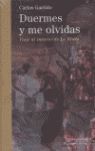 DUERMES Y ME OLVIDAS