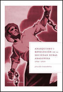 ANARQUISMO Y REVOLUCIÓN EN LA SOCIEDAD RURAL ARAGONESA, 1936-1939