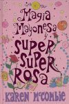 MAGIA MAYONESA Y SUPER SUPER ROSA