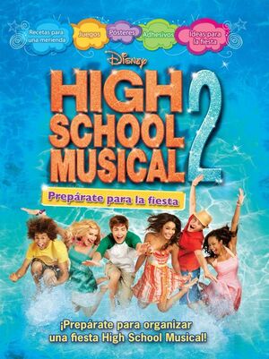 HIGH SCHOOL MUSICAL 2. PREPÁRATE PARA LA FIESTA