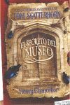 EL SECRETO DEL MUSEO (LAS INCREÍBLES AVENTURAS DE TOM SCATTERHORN 1)