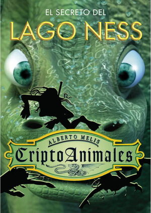 EL SECRETO DEL LAGO NESS (CRIPTOANIMALES 2)
