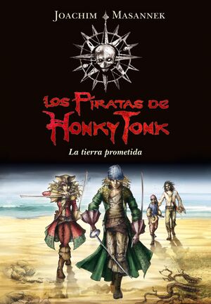 LOS PIRATAS DE HONKY TONK 1. LA TIERRA PROMETIDA