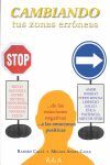 CAMBIANDO TUS ZONAS ERRÓNEAS DE LA EMOCIONES NEGATIVAS A LAS POSITIVAS