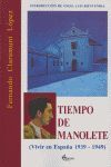 TIEMPO DE MANOLETE (VIVIR EN ESPAÑA 1939-1949)