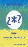 ORTOGRAFIA. REGLAS Y SUPUESTOS ORTOGRAFÍCOS