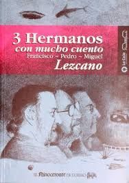 TRES HERMANOS CON MUCHO CUENTO