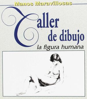 TALLER DE BELLAS ARTES. TALLER DE DIBUJO. FIGURA HUMANA