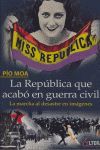 LA REPÚBLICA QUE ACABÓ EN GUERRA CIVIL