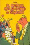 EL HOMBRE QUE SE COMIÓ A SÍ MISMO