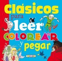 CLÁSICOS PARA LEER, COLOREAR Y PEGAR