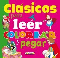 CLÁSICOS PARA LEER, COLOREAR Y PEGAR