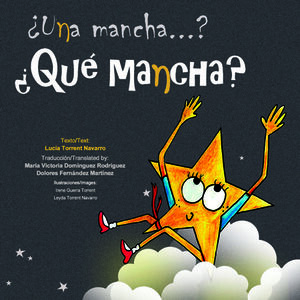 ¿UNA MANCHA-- ? ¿QUÉ MANCHA? = A SPOT? BUT-- WHICH SPOT?