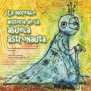 LA INCREÍBLE HISTORIA DE LA ABUELA ASTRONAUTA