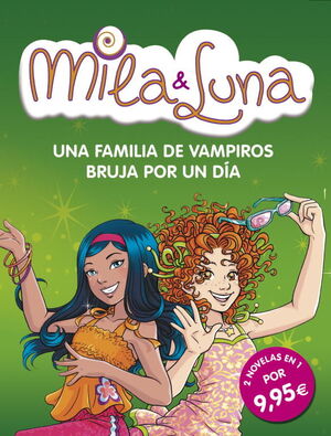 UNA FAMILIA DE VAMPIROS / BRUJA POR UN DÍA (MILA & LUNA 9 Y 10)