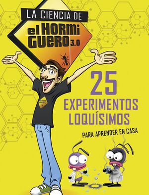25 EXPERIMENTOS LOQUÍSIMOS PARA APRENDER EN CASA (LA CIENCIA DE EL HORMIGUERO 3.
