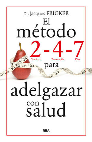 EL MÉTODO 2 - 4 - 7 PARA ADELGAZAR CON SALUD