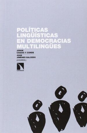 POLÍTICAS LINGÜÍSTICAS EN DEMOCRACIAS MULTILINGÜES: ¿ES EVITABLE EL CONFLICTO?