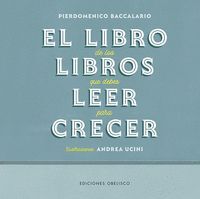 LIBRO DE LOS LIBROS QUE DEBES LEER PARA CRECER, EL