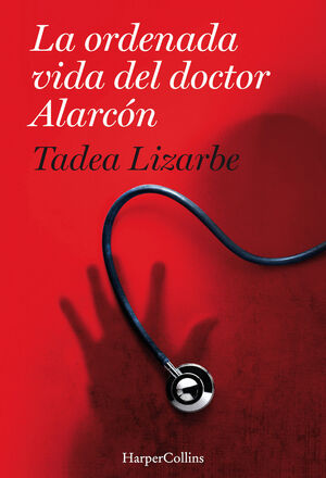 LA ORDENADA VIDA DEL DOCTOR ALARCÓN