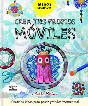 CREA TUS PROPIOS MÓVILES