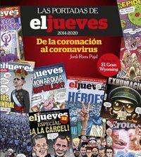 LAS PORTADAS DE EL JUEVES (2014-2020). DE LA CORONACION AL CORONA