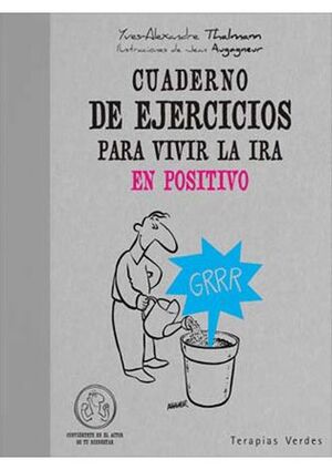 CUADERNO DE EJERCICIOS. VIVIR LA IRA EN POSITIVO