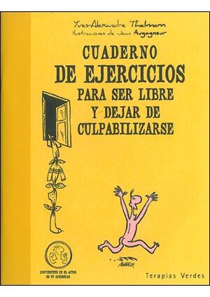 CUADERNO DE EJERCICIOS. SER LIBRE Y DEJAR DE CULPABILIZARSE