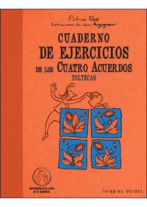 CUADERNO DE EJERCICIOS. CUATRO ACUERDOS TOLTECAS