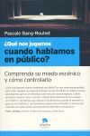 ¿QUÉ NOS JUGAMOS CUANDO HABLAMOS EN PÚBLICO?