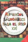 **ALIMENTOS SALUDABLES PARA EL SIGLO XXI