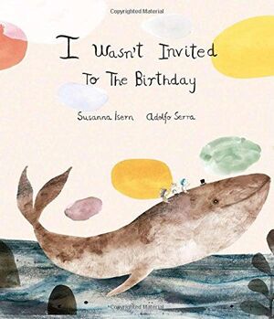 I WASN'T INVITED TO THE BIRTHDAY (2º EDICIÓN)
