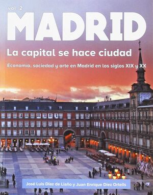 MADRID. LA CAPITAL SE HACE CIUDAD