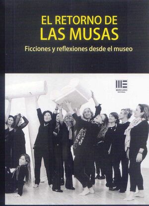 RETORNO DE LAS MUSAS, EL. FICCIONES Y REFLEXIONES DESDE EL